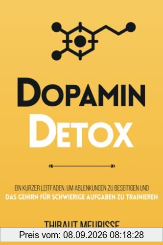 Dopamin Detox: Ein kurzer Leitfaden, um Ablenkungen zu beseitigen und das Gehirn für schwierige Aufgaben zu trainieren