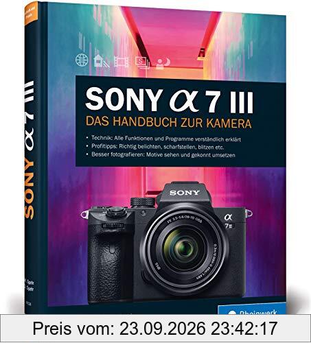Sony A7 III: Das Handbuch zur Kamera