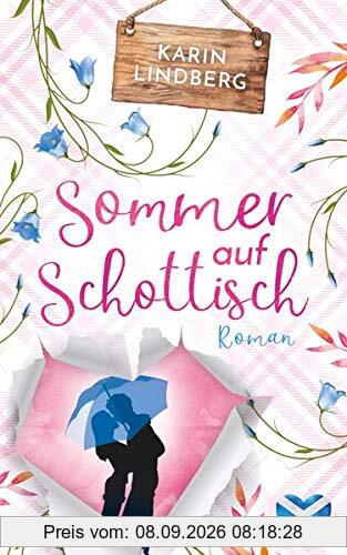 Sommer auf Schottisch: Highland - Liebesroman