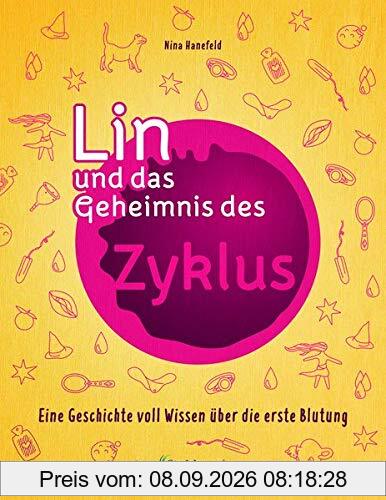 Lin und das Geheimnis des Zyklus: Eine Geschichte voll Wissen über die erste Blutung
