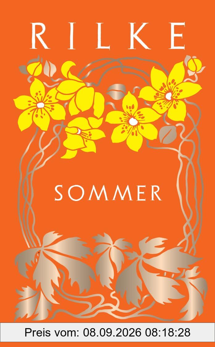 Sommer: Die schönsten Sommergeschichten und -gedichte von Rainer Maria Rilke