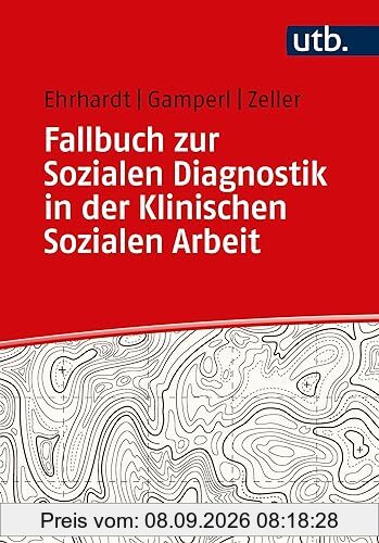 Fallbuch zur Sozialen Diagnostik in der Klinischen Sozialen Arbeit