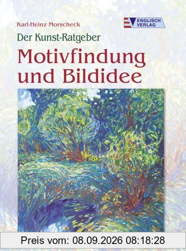 Der Kunst-Ratgeber - Motivfindung und Bildidee