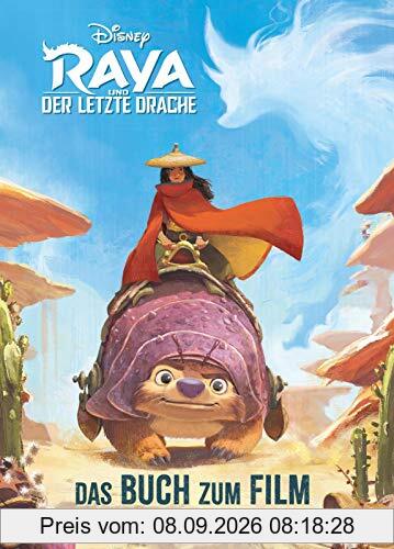 Disney: Raya und der letzte Drache: Das offizielle Buch zum Film (Disney Buch zum Film)