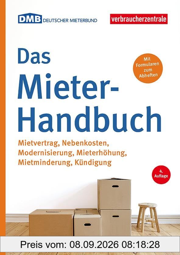Das Mieter-Handbuch: Mietvertrag, Nebenkosten, Modernisierung, Mietminderung, Kündigung