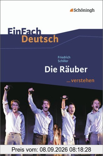 EinFach Deutsch ...verstehen. Interpretationshilfen: EinFach Deutsch ...verstehen: Friedrich Schiller: Die Räuber