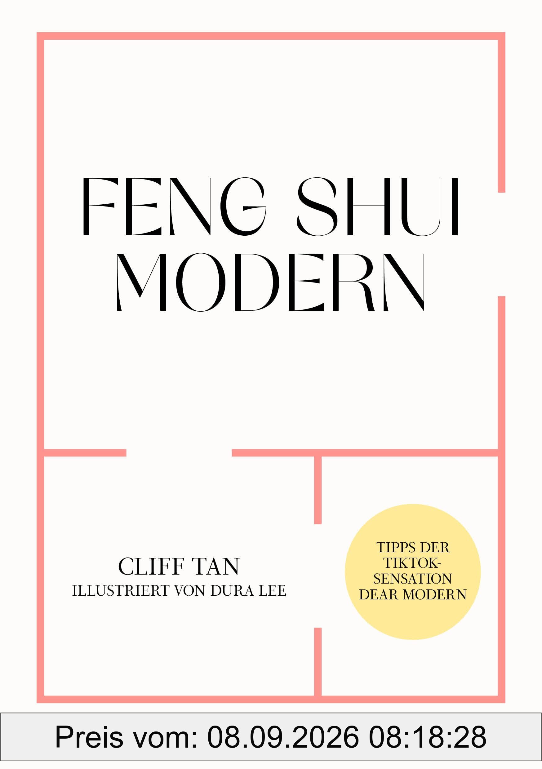 Feng Shui modern: Tipps der TikTok-Sensation Dear Modern. Harmonische Raumgestaltung für jedes Zuhause