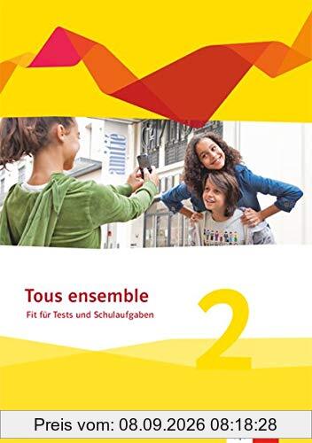 Tous ensemble 2. Ausgabe Bayern: Fit für Tests und Schulaufgaben mit Audios und Erklärfilmen online 2. Lernjahr (Tous ensemble. Ausgabe Bayern ab 2019)