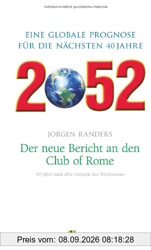 2052. Der neue Bericht an den Club of Rome: Eine globale Prognose für die nächsten 40 Jahre