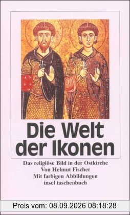 Die Welt der Ikonen: Das religiöse Bild in der Ostkirche und in der Bildkunst des Westens (insel taschenbuch)