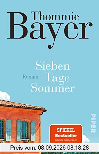 Sieben Tage Sommer: Roman | SPIEGEL-Bestseller | Eine Einladung in ein südfranzösisches Ferienhaus