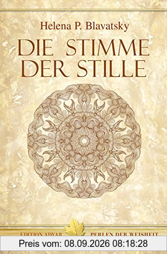 Die Stimme der Stille. Auszüge aus dem Buch der goldenen Regeln