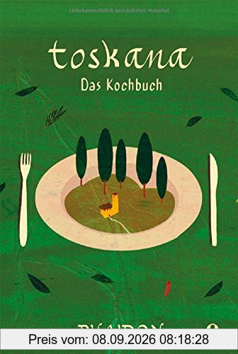 Toskana: Das Kochbuch