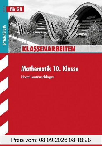 Klassenarbeiten Mathematik / Mathematik 10. Klasse: Gymnasium G8