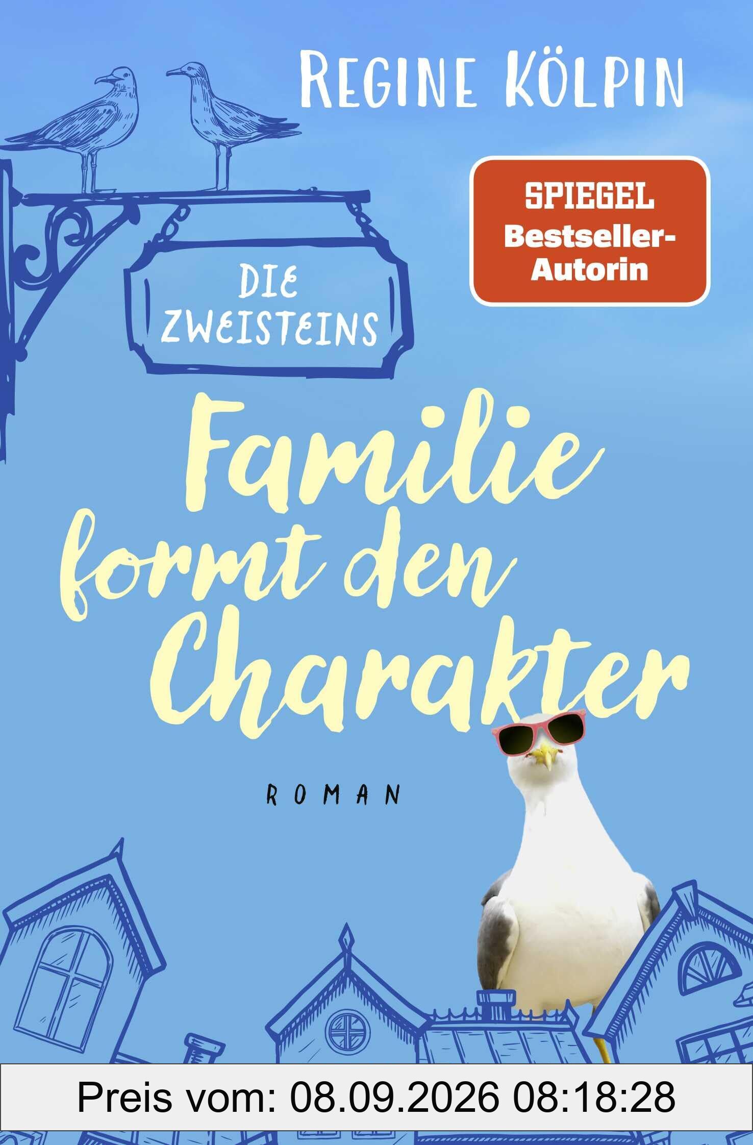 Die Zweisteins – Familie formt den Charakter: Roman | Heiterer Nordsee-Roman mit ganz viel Küstencharme und familiären Verwicklungen