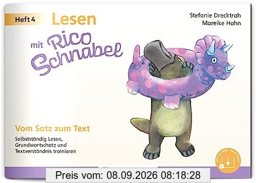 Lesen mit Rico Schnabel, Heft 4: Vom Satz zum Text: Selbstständig Lesen, Grundwortschatz und Textverständnis trainieren (Rico Schnabel: Übungshefte Deutsch)