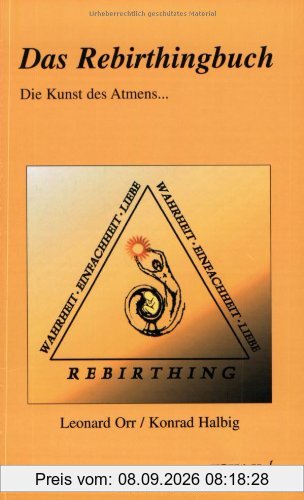 Das Rebirthingbuch. Die Kunst des Atmens...