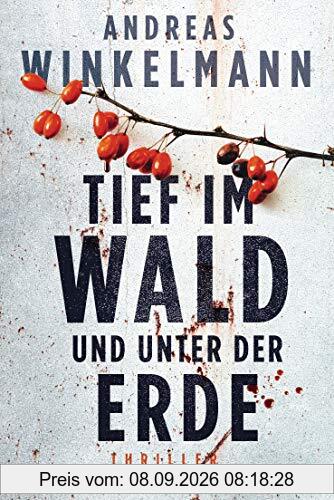 Tief im Wald und unter der Erde: Ein Fall für Nele Karminter - Thriller