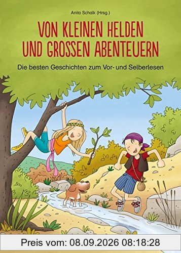 Von kleinen Helden und großen Abenteuern: Die besten Geschichten zum Vor- und Selberlesen