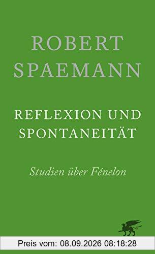 Reflexion und Spontaneität: Studien über Fénelon