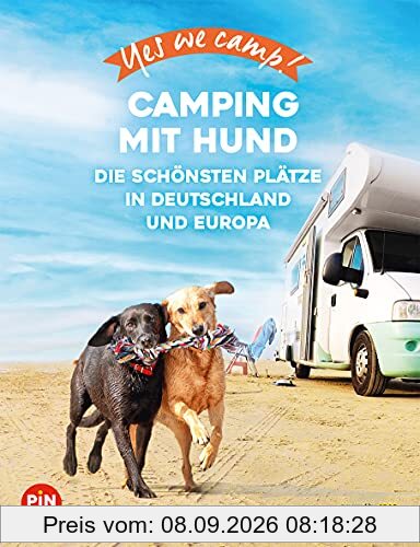 Yes we camp! Camping mit Hund: Die schönsten Plätze in Deutschland und Europa