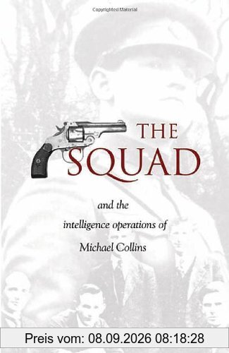 The Squad: And the Intelligence Operations of Michael Collins