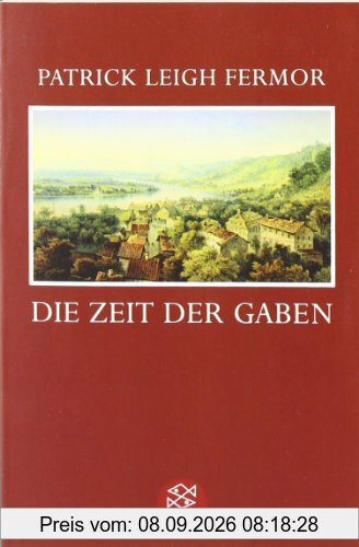 Die Zeit der Gaben: Zu Fuß nach Konstantinopel: Von Hoek van Holland an die mittlere Donau Der Reise erster Teil: Zu Fuß nach Konstantinopel: ... an die mittlere Donau. Der Reise erster Teil