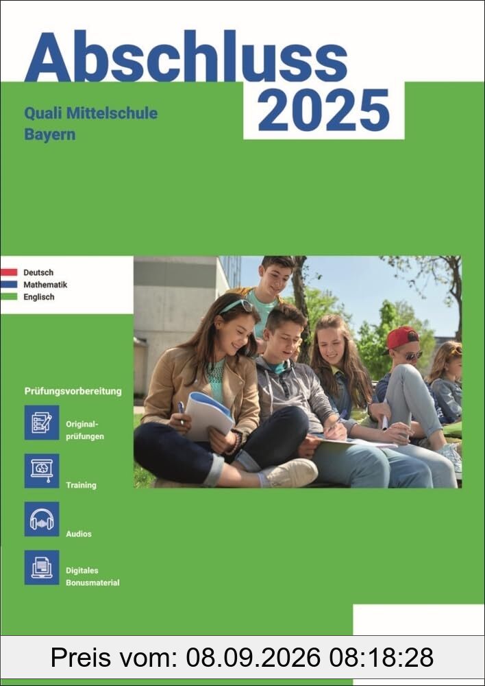 Abschluss 2025 - Quali 9 Mittelschule Bayern - Aufgabenband: Deutsch, Mathematik und Englisch - Prüfungsvorbereitung 2025 - Original- und ... Trainingsteil: Zur Prüfungsvorbereitung 2025