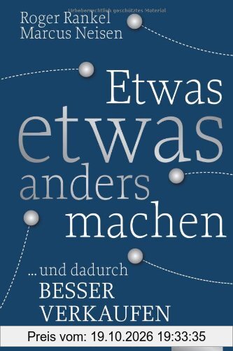 Etwas etwas anders machen: ... und dadurch besser verkaufen