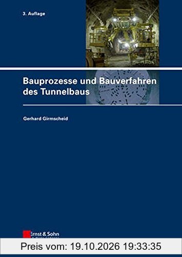 Bauprozesse und Bauverfahren des Tunnelbaus