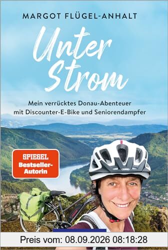 Unter Strom: Mein verrücktes Donau-Abenteuer mit Discounter-E-Bike und Seniorendampfer (POLYGLOTT Abenteuer und Reiseberichte)