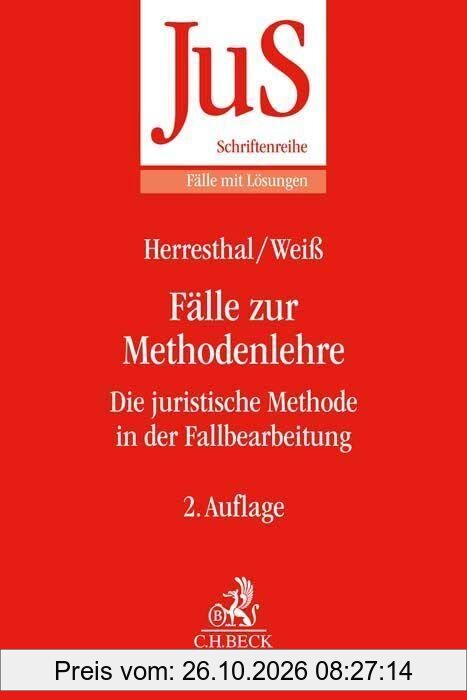 Fälle zur Methodenlehre: Die juristische Methode in der Fallbearbeitung (JuS-Schriftenreihe/Fälle mit Lösungen)