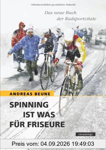 Spinning ist was für Friseure. Das neue Buch der Radsportzitate