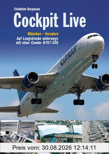 Cockpit Live: München - Varadero. Auf Langstrecke unterwegs mit einer Condor B767-300
