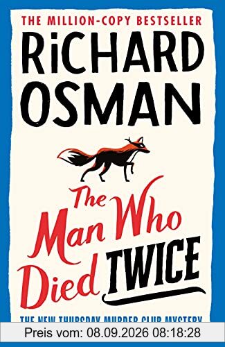 The Man Who Died Twice: The New Thursday Murder Club Mystery (The Thursday Murder Club, 2, Band 2)