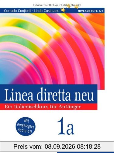 Linea diretta neu 1a. Ein Italienischkurs für Anfänger. Dialoge und Hörtexte: Linea diretta neu, Bd.1A, Lehr- und Arbeitsbuch, m. Audio-CD