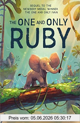 Katherine Applegate The One And Only Ruby (The One And Only Ivan)
