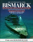 Die Entdeckung der Bismarck. Deutschlands größtes Schlachtschiff gibt sein Geheimnis preis
