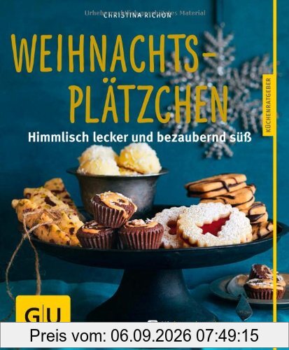 Weihnachtsplätzchen: Himmlisch lecker und bezaubernd süß (GU Küchenratgeber Relaunch ab 2013)