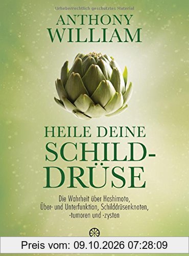 Heile deine Schilddrüse: Die Wahrheit über Hashimoto, Über- und Unterfunktion, Schilddrüsenknoten, -tumoren und -zysten