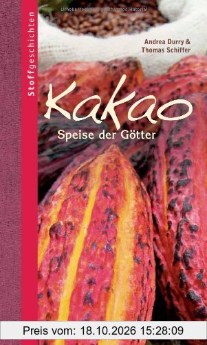 Kakao: Speise der Götter