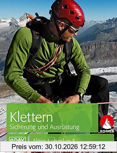 Alpin-Lehrplan 5: Klettern - Sicherung und Ausrüstung (Alpin-Lehrplan (ehem. BLV))
