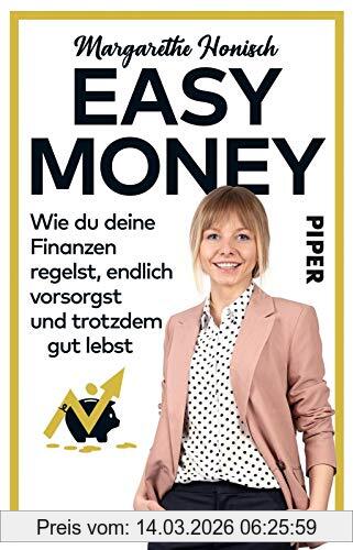 Margarethe Honisch Easy Money, Wie Du Deine Finanzen Regelst, Endlich Vorsorgst Und Trotzdem Gut Lebst