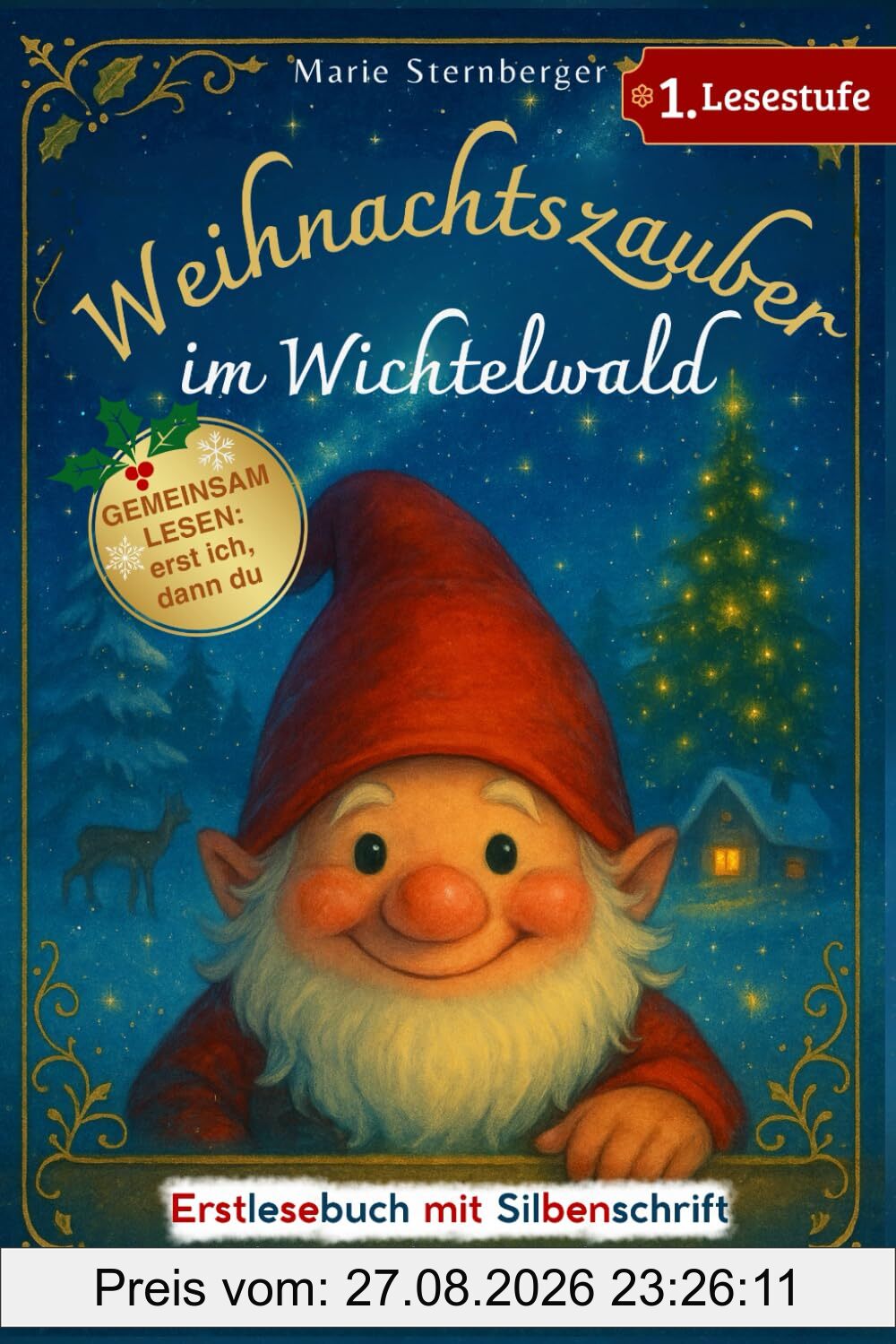 Weihnachtszauber im Wichtelwald – Erstlesebuch für Mädchen und Jungen ab 6 Jahren: Magische Geschichten mit Silbenschrift & Mitmach-Ideen – ... erst du, dann ich (1. Klasse, Lesestufe 1)