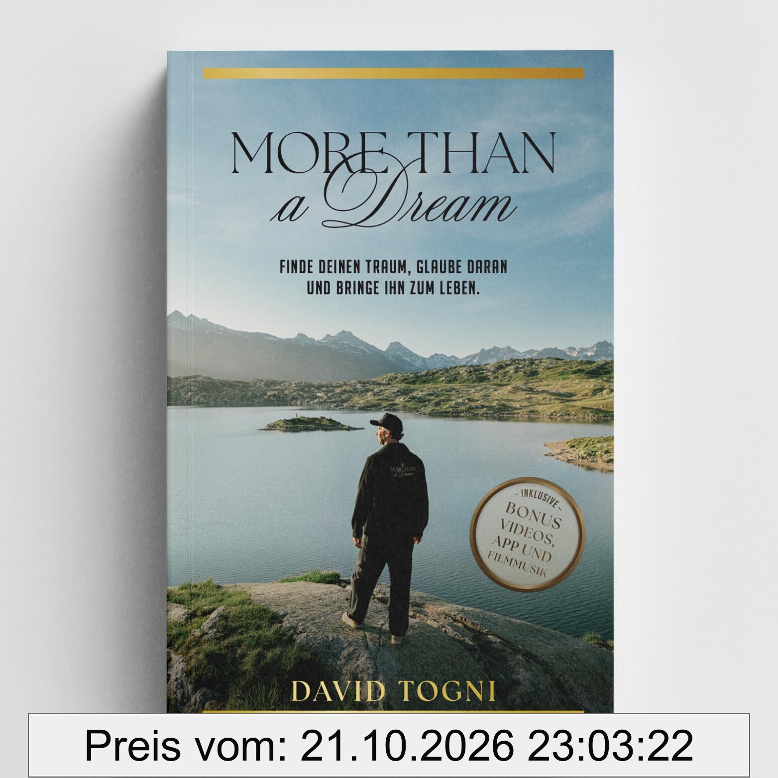 MORE THAN A DREAM: Finde deinen Traum, glaube daran und bringe ihn zum Leben.