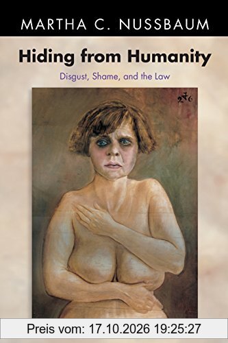 Hiding from Humanity: Disgust, Shame, and the Law (Princeton Paperbacks)