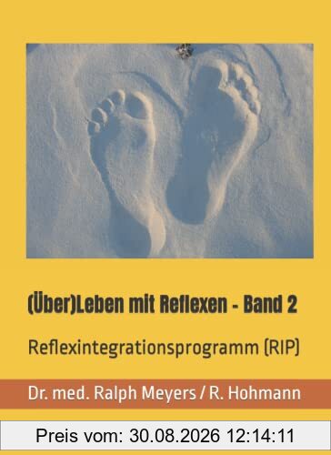 (Über)Leben mit Reflexen - Band 2: Reflexintegrationsprogramm (RIP)