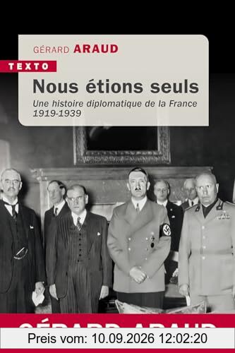Nous étions seuls : une histoire diplomatique de la France : 1919-1939