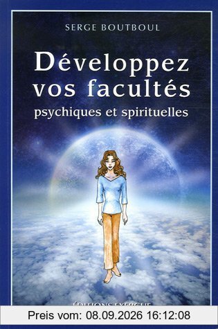 Développez vos facultés psychiques et spirituelles