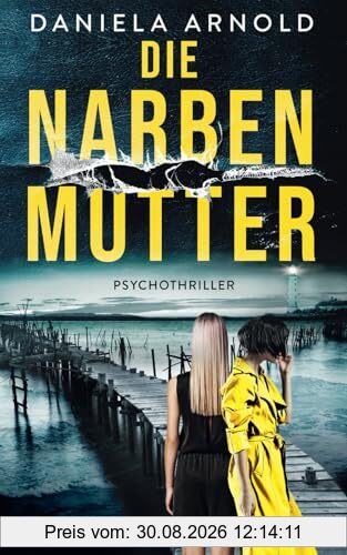 Die Narbenmutter: Psychothriller